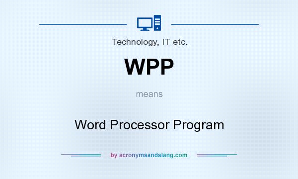 What does WPP mean? It stands for Word Processor Program