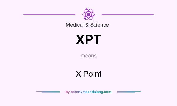 What does XPT mean? It stands for X Point