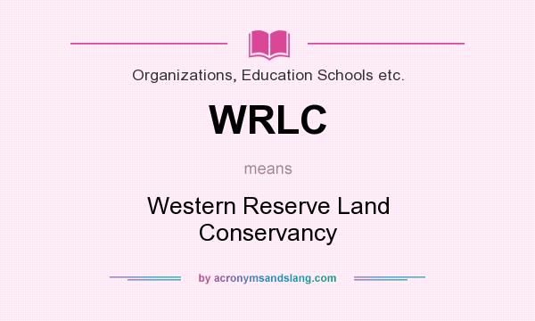 What does WRLC mean? It stands for Western Reserve Land Conservancy