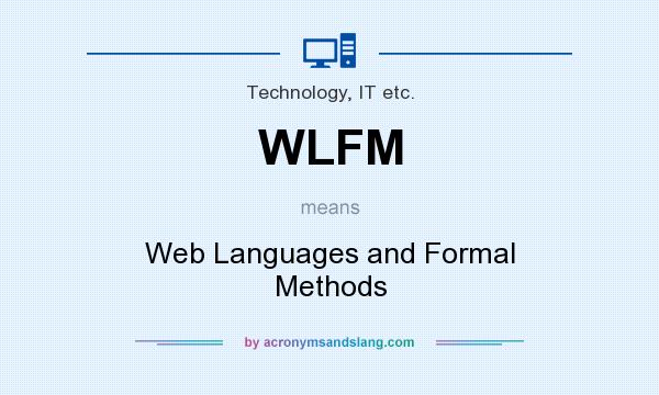 What does WLFM mean? It stands for Web Languages and Formal Methods