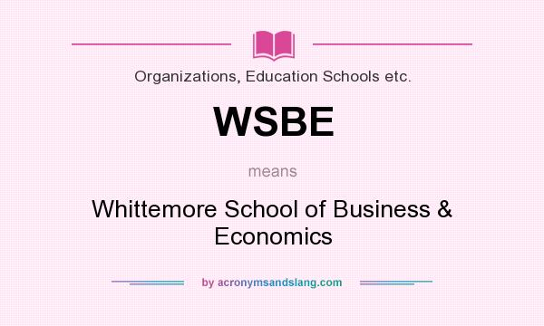 What does WSBE mean? It stands for Whittemore School of Business & Economics