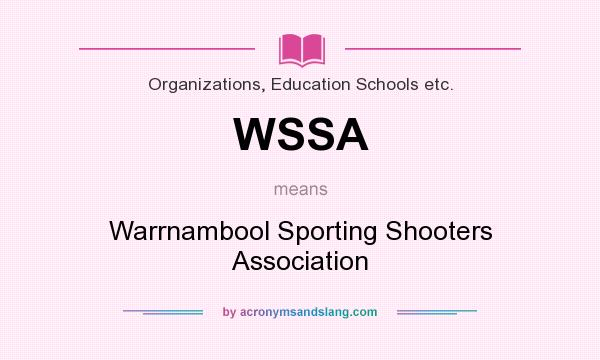What does WSSA mean? It stands for Warrnambool Sporting Shooters Association
