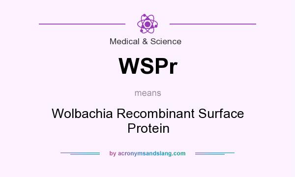 What does WSPr mean? It stands for Wolbachia Recombinant Surface Protein