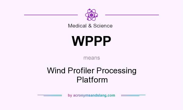 What does WPPP mean? It stands for Wind Profiler Processing Platform