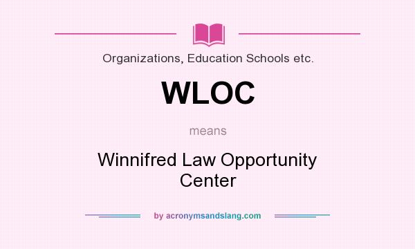 What does WLOC mean? It stands for Winnifred Law Opportunity Center
