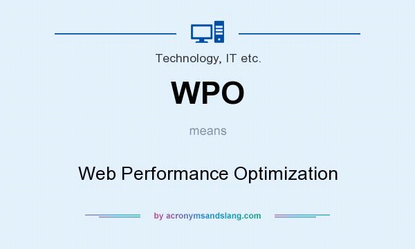 What does WPO mean? It stands for Web Performance Optimization