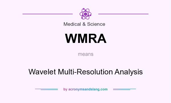 What does WMRA mean? It stands for Wavelet Multi-Resolution Analysis