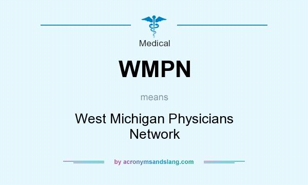 What does WMPN mean? It stands for West Michigan Physicians Network