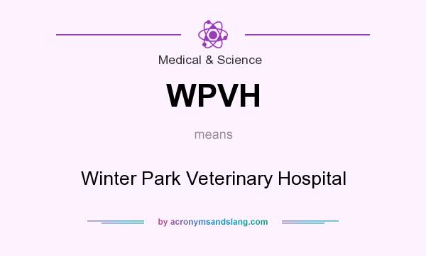 What does WPVH mean? It stands for Winter Park Veterinary Hospital