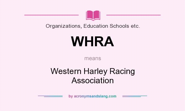 What does WHRA mean? It stands for Western Harley Racing Association