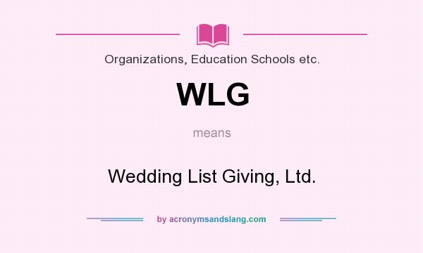 What does WLG mean? It stands for Wedding List Giving, Ltd.