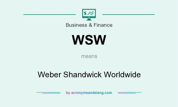 What does WSW mean? It stands for Weber Shandwick Worldwide