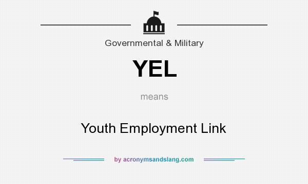 What does YEL mean? It stands for Youth Employment Link