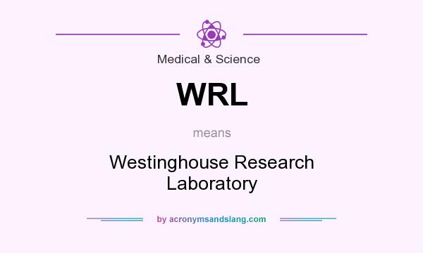 What does WRL mean? It stands for Westinghouse Research Laboratory