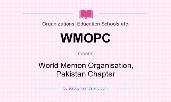 What does WMOPC mean? It stands for World Memon Organisation, Pakistan Chapter