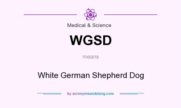 What does WGSD mean? It stands for White German Shepherd Dog