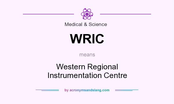 What does WRIC mean? It stands for Western Regional Instrumentation Centre