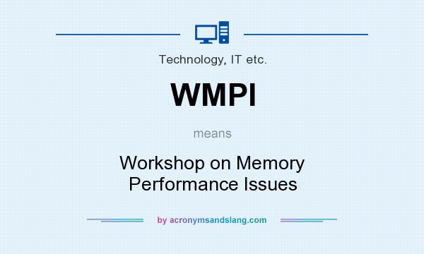 What does WMPI mean? It stands for Workshop on Memory Performance Issues