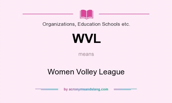 What does WVL mean? It stands for Women Volley League