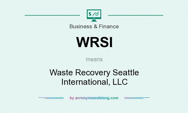 What does WRSI mean? It stands for Waste Recovery Seattle International, LLC