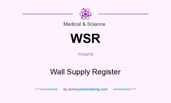 What does WSR mean? It stands for Wall Supply Register