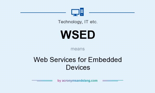 What does WSED mean? It stands for Web Services for Embedded Devices