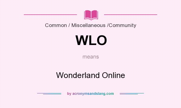 What does WLO mean? It stands for Wonderland Online