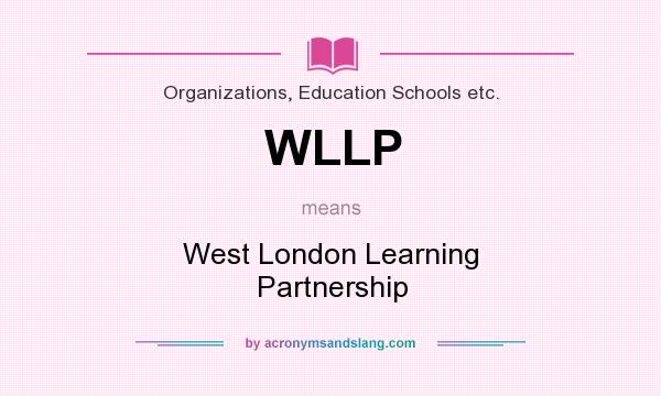 What does WLLP mean? It stands for West London Learning Partnership