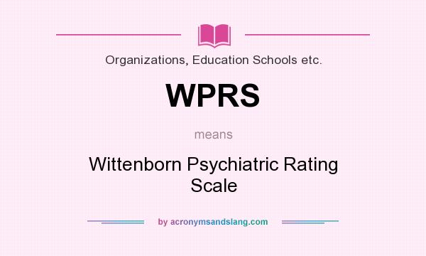 What does WPRS mean? It stands for Wittenborn Psychiatric Rating Scale