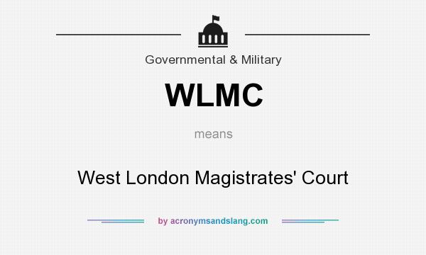 What does WLMC mean? It stands for West London Magistrates` Court
