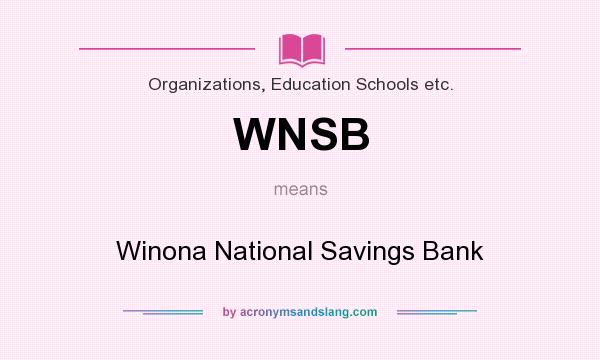 What does WNSB mean? It stands for Winona National Savings Bank