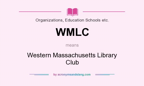 What does WMLC mean? It stands for Western Massachusetts Library Club