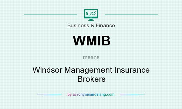 What does WMIB mean? It stands for Windsor Management Insurance Brokers