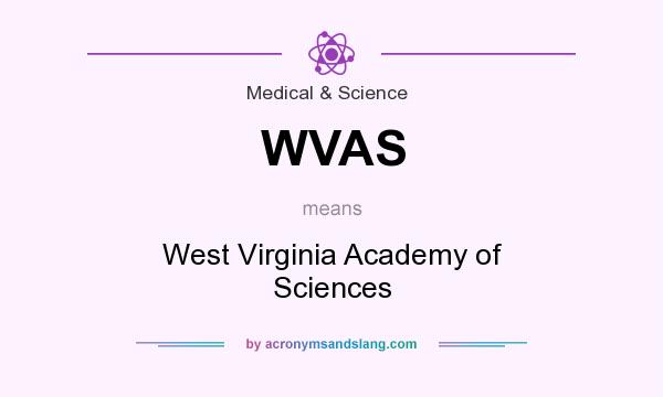 What does WVAS mean? It stands for West Virginia Academy of Sciences