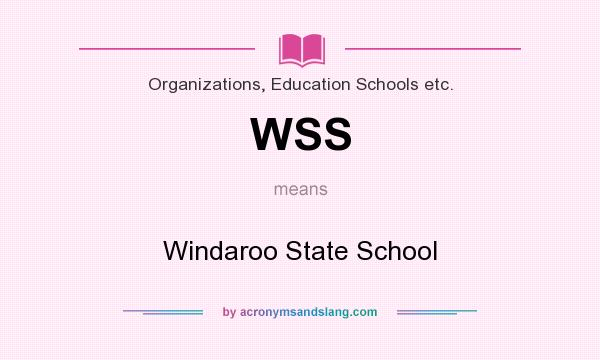 What does WSS mean? It stands for Windaroo State School