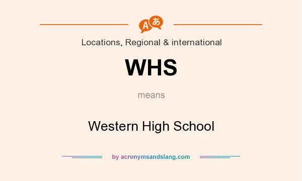 What does WHS mean? It stands for Western High School