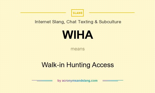 What does WIHA mean? It stands for Walk-in Hunting Access