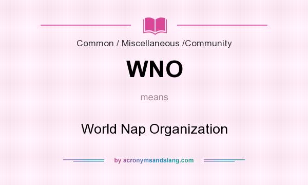 What does WNO mean? It stands for World Nap Organization