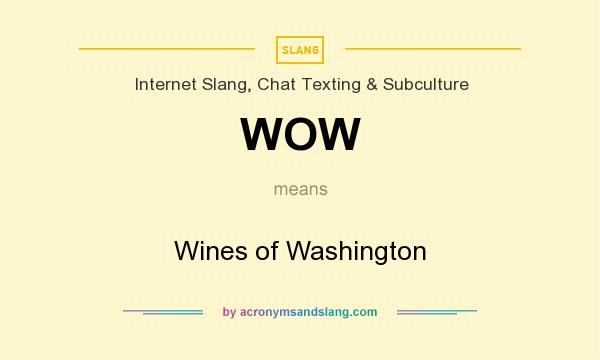 What does WOW mean? It stands for Wines of Washington