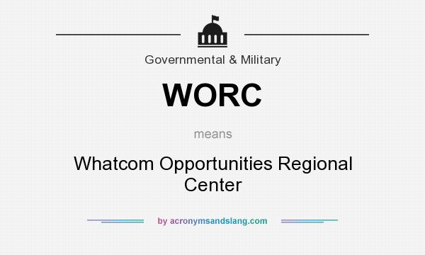 What does WORC mean? It stands for Whatcom Opportunities Regional Center
