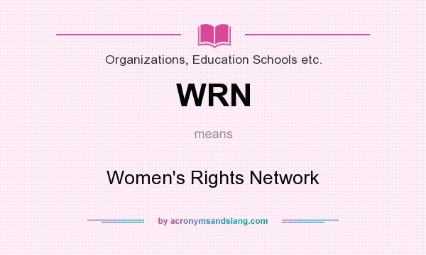 What does WRN mean? It stands for Women`s Rights Network