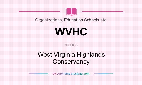 What does WVHC mean? It stands for West Virginia Highlands Conservancy