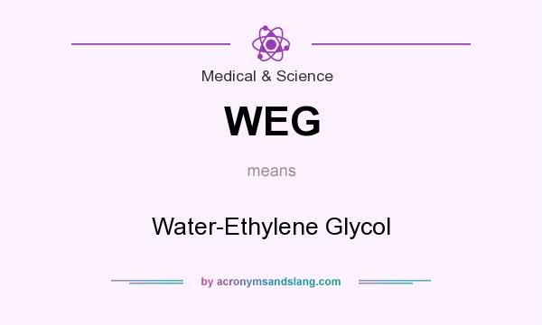 What does WEG mean? It stands for Water-Ethylene Glycol