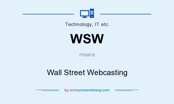 What does WSW mean? It stands for Wall Street Webcasting