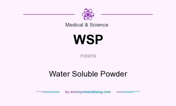 What does WSP mean? It stands for Water Soluble Powder