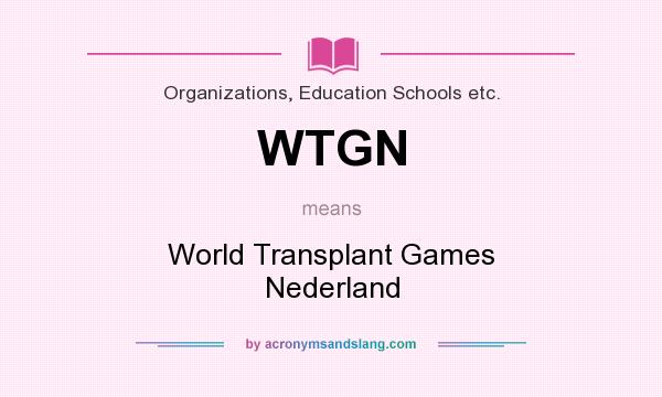 What does WTGN mean? It stands for World Transplant Games Nederland
