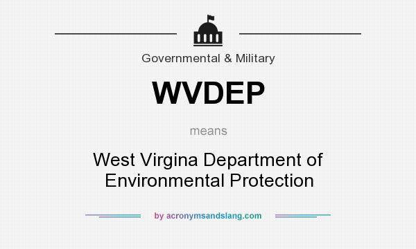 What does WVDEP mean? It stands for West Virgina Department of Environmental Protection