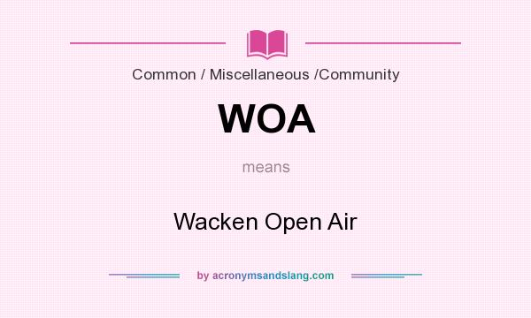 What does WOA mean? It stands for Wacken Open Air