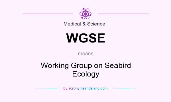 What does WGSE mean? It stands for Working Group on Seabird Ecology