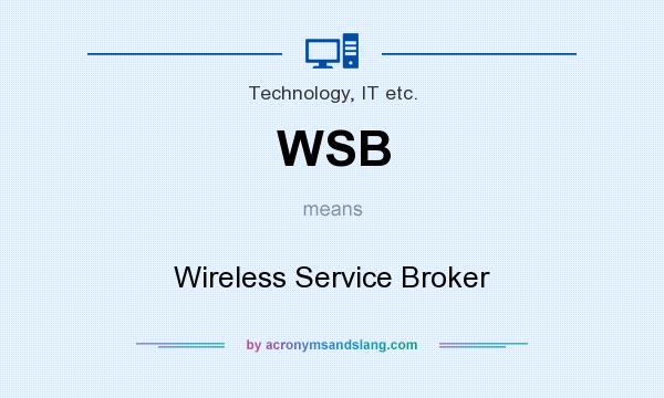 What does WSB mean? It stands for Wireless Service Broker
